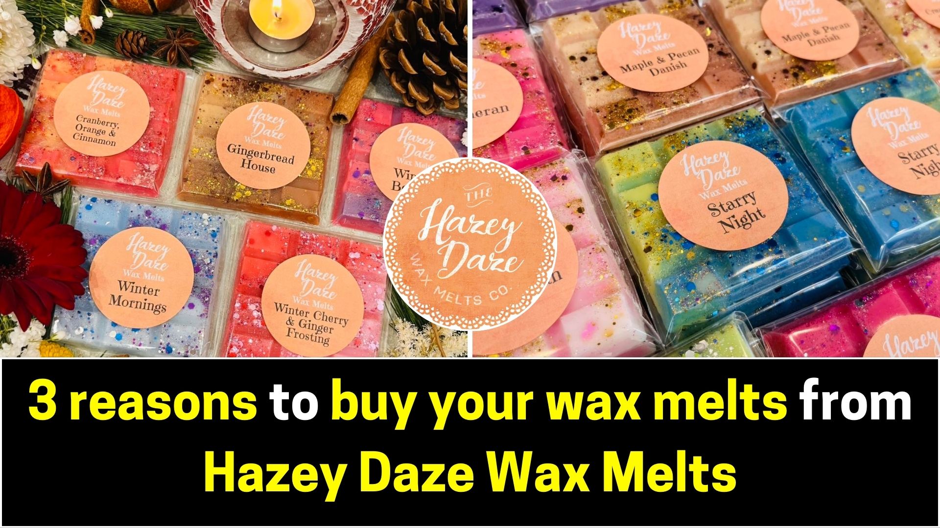 3 reasons to buy your wax melts from Hazey Daze Wax Melts